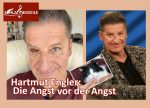 Hartmut Engler: Angst vor der Angst