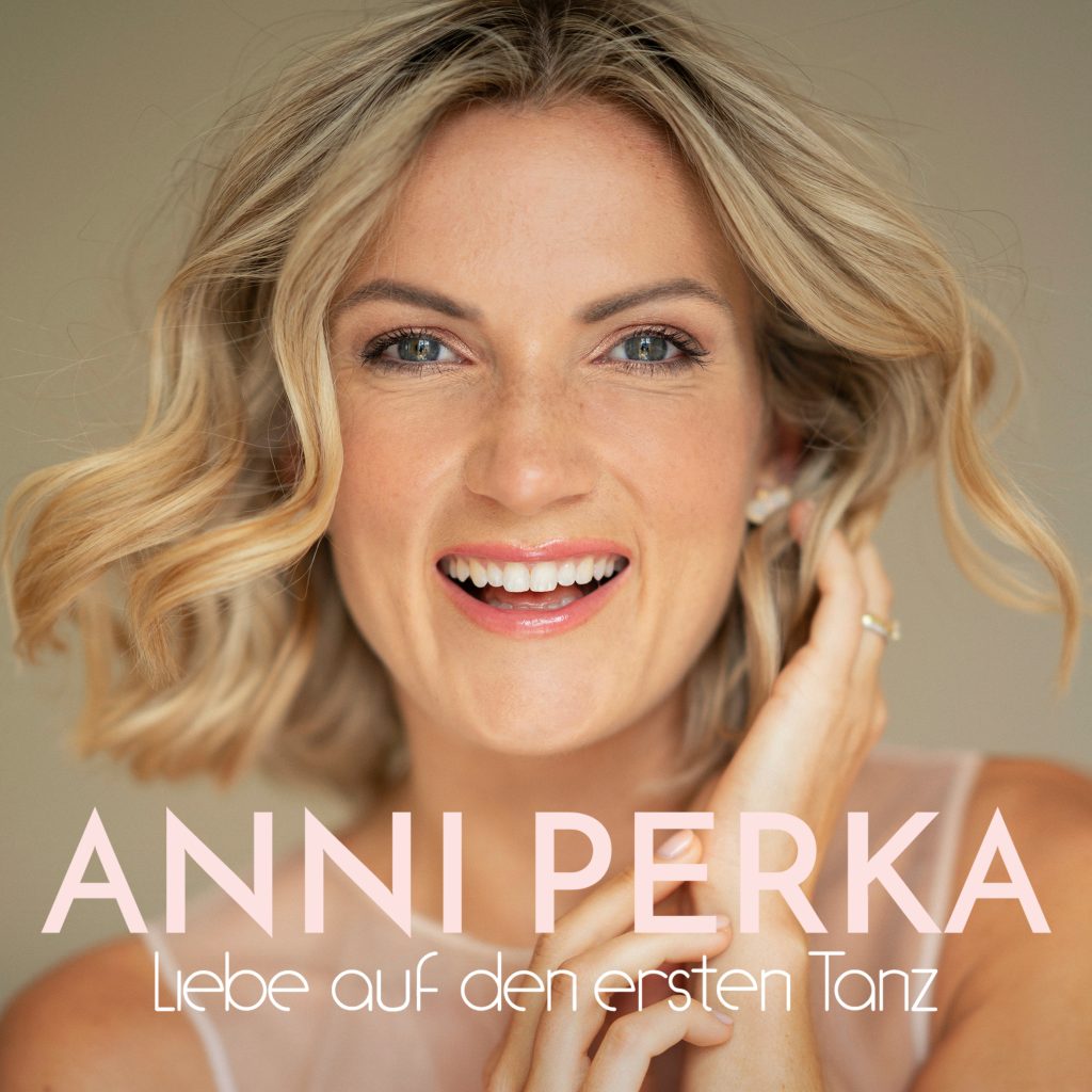 Anni Perka - Liebe auf den ersten Tanz