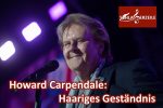 Howard Carpendale: Haariges Geständnis