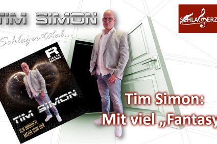 Tim Simon: Mit viel „Fantasy“ die Schlagerkarriere weiter ausbauen