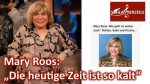 Mary Roos: Die heutige Zeit ist so kalt