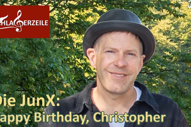 Christopher JunX Geburtstag