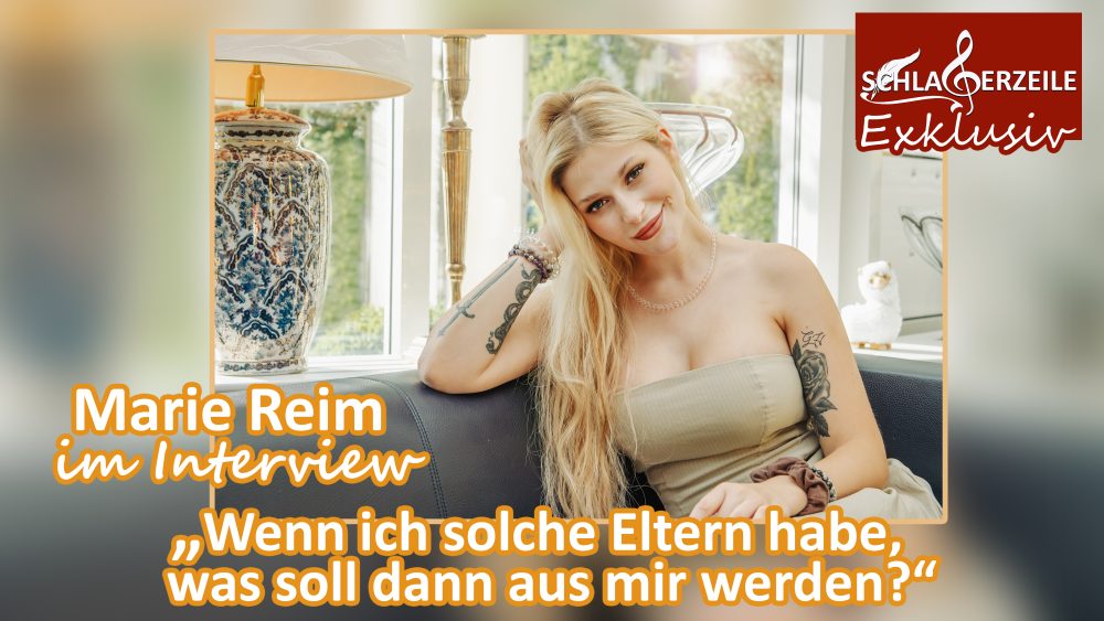 Marie Reim: „Bei solchen Eltern – was soll dann aus mir werden?“