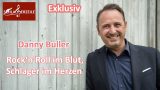 Danny Buller: Rock’n’Roll im Blut, Schlager im Herzen