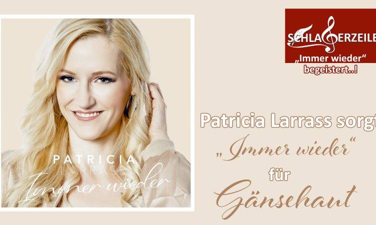 Patricia Larrass, Immer wieder