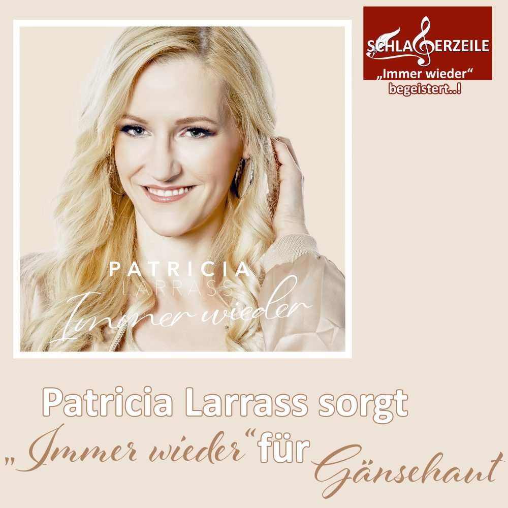 Patricia Larrass, Immer wieder